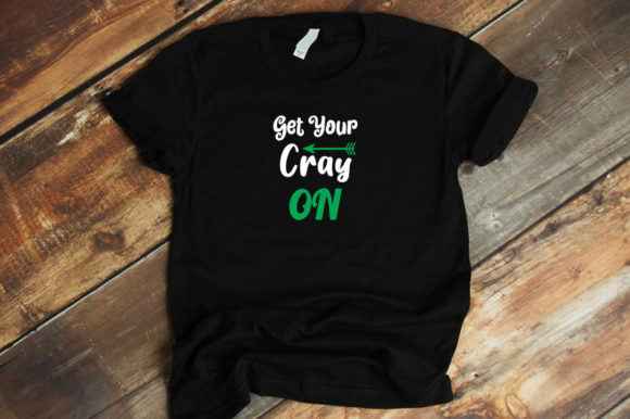 Teacher Design Get Your Cray on: Graphics for T-Shirt Designs