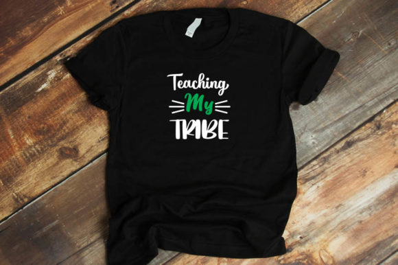 Teacher Design Teaching My Tribe: Graphics for T-Shirt Designs