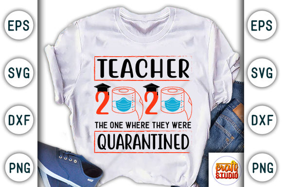 Teacher Quarantine Graphics for Unique T-Shirt Designs