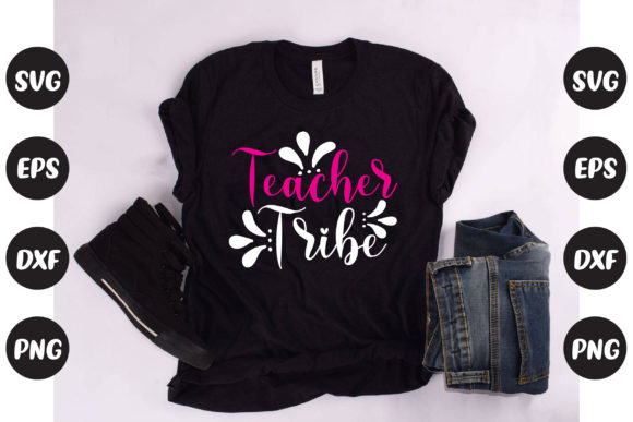 Teacher s Tribe: Graphics for T-Shirt Designs